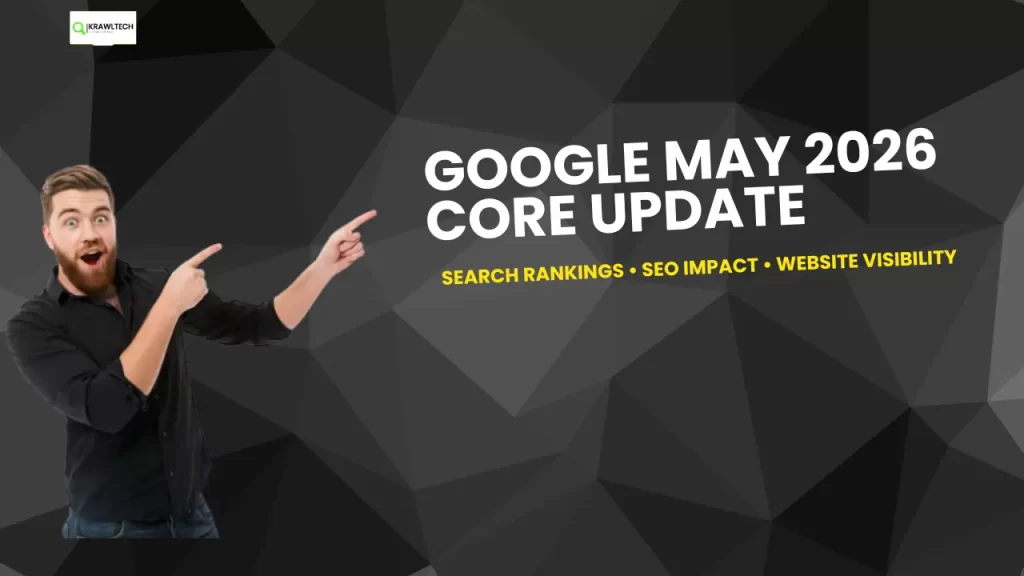 Google May 2026 Core Update: What Website Owners and SEO Professionals Need to Know